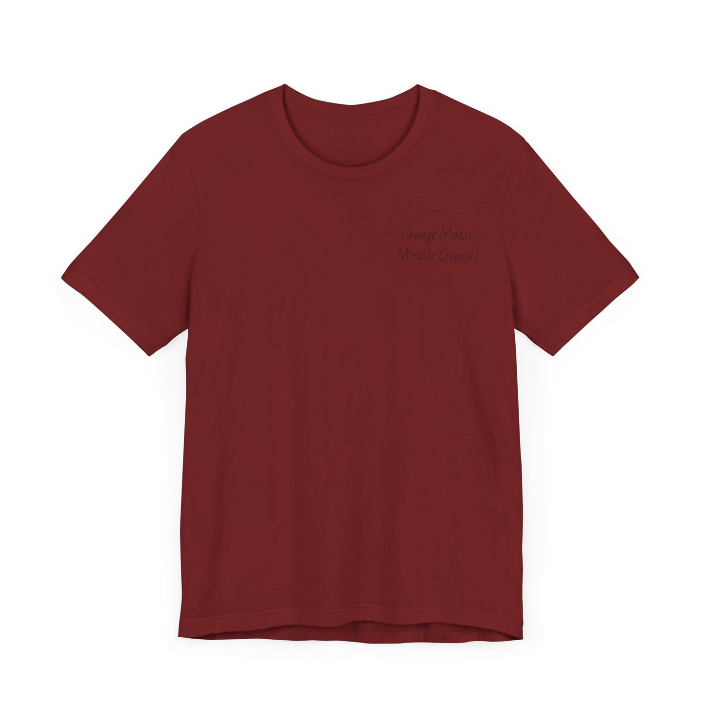 Change Maker Miracle Creator!  Artistic Unisex Short Sleeve Tee - Vibrant Spiritual Design - Image on Back