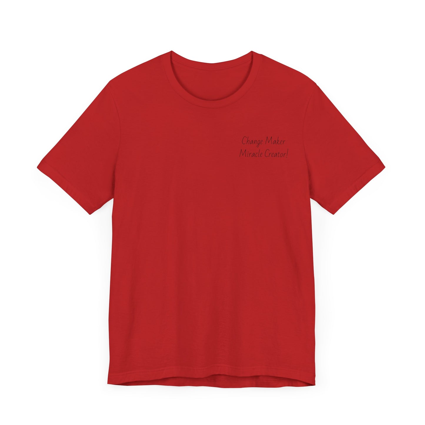 Change Maker Miracle Creator!  Artistic Unisex Short Sleeve Tee - Vibrant Spiritual Design - Image on Back