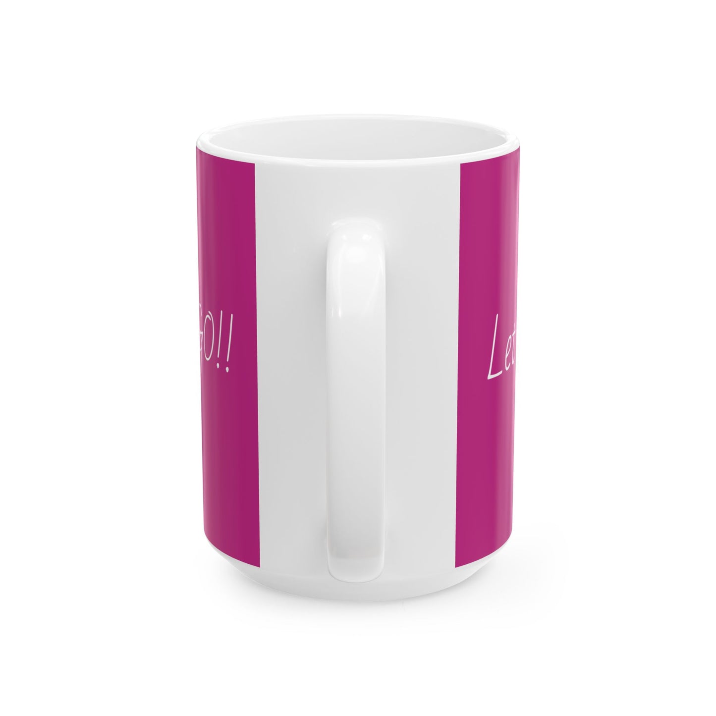 Let Go, Let's Go! Hot Pink, Ceramic Mug, (11oz, 15oz)