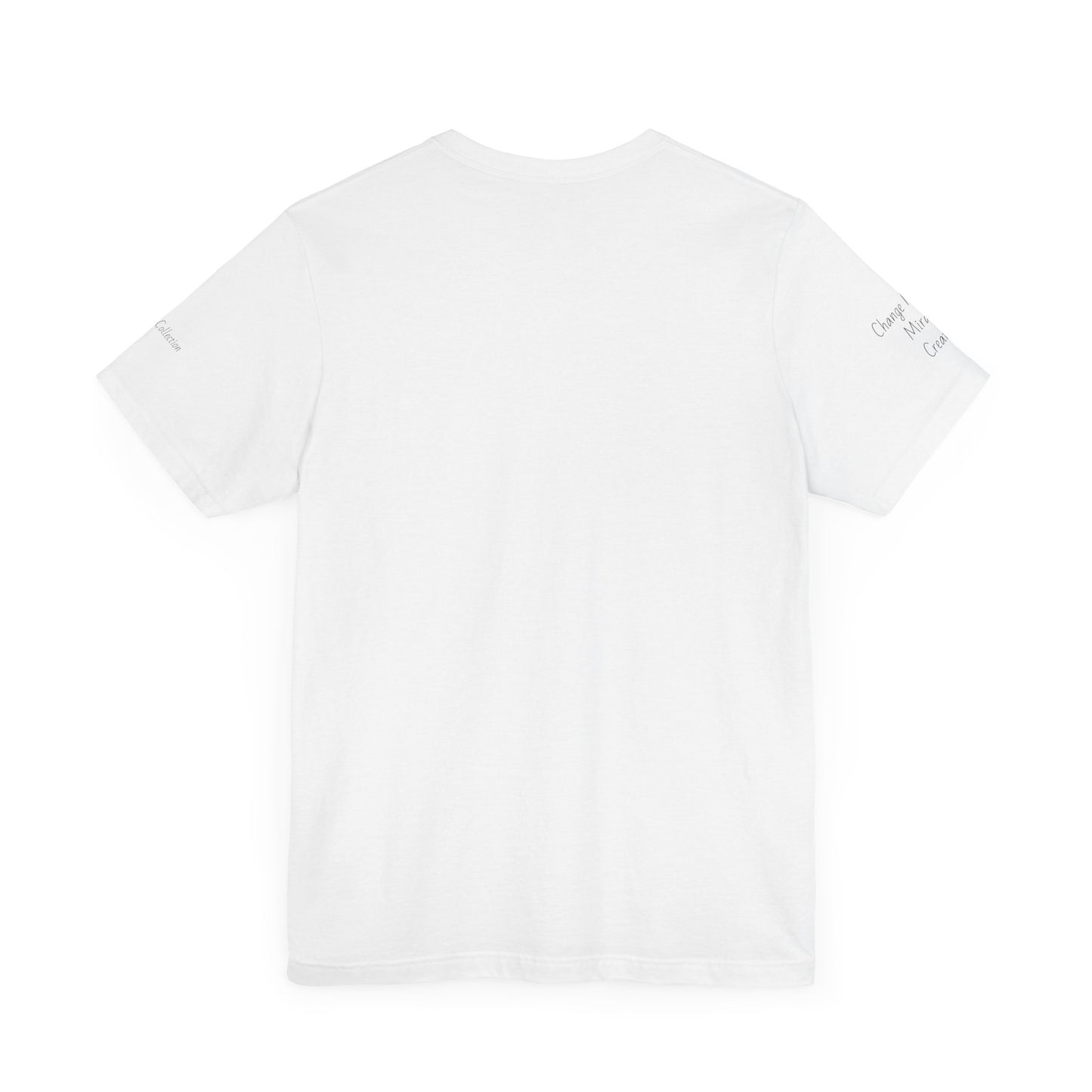 Change Maker, Miracle Creator Motivational Tee Image on Front